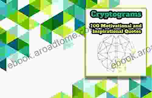 Cryptograms: 100 Motivational And Inspirational Quotes ( Large Print )