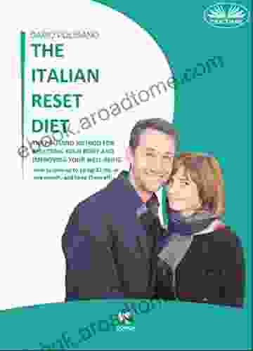 The Italian Reset Diet: The Polisano Method for Resetting Your Body and Improving Your Well Being