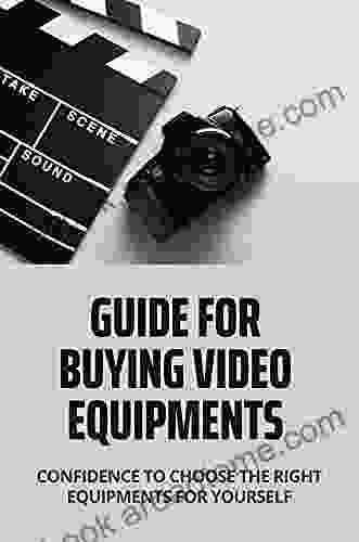 Guide For Buying Video Equipments: Confidence To Choose The Right Equipments For Yourself: Photography Equipment Category