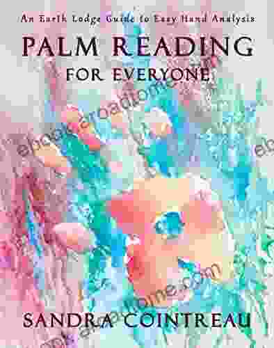 Palm Reading For Everyone An Earth Lodge Guide To Easy Hand Analysis