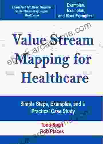 Value Stream Mapping For Healthcare Simple Steps Examples And A Practical Case Study