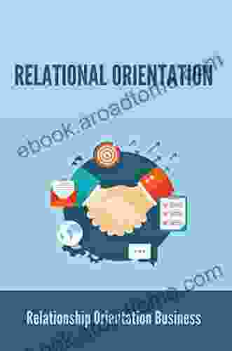 Relational Orientation: Relationship Orientation Business