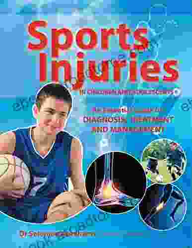 Sports Injuries In Children And Adolescents: An Essential Guide For Diagnosis Treatment And Management