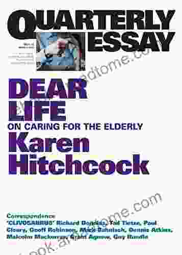 Quarterly Essay 57 Dear Life: On Caring for the Elderly