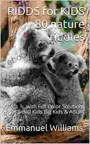 RIDDS For KIDS 80 Nature Riddles: With Full Color Solutions For Small Kids Big Kids Adults