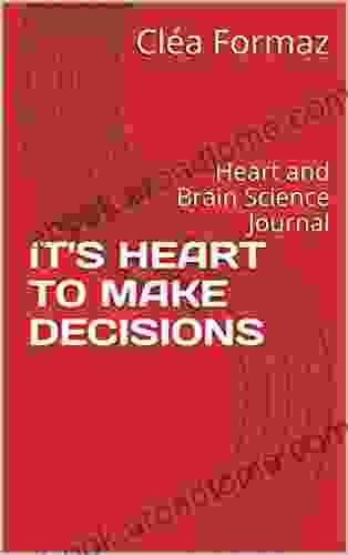 IT S HEART TO MAKE DECISIONS: Heart and Brain Science Journal