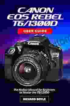 Canon EOS Rebel T7i/800D User Guide: The Perfect Manual For Beginners To Master The T7i/800D