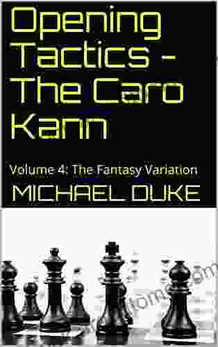 Opening Tactics The Caro Kann: Volume 4: The Fantasy Variation