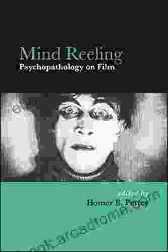 Mind Reeling: Psychopathology On Film (SUNY Horizons Of Cinema)