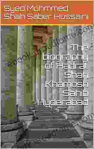 The Biography Of Hadrat Shah Khamosh Sahib Hyderabad