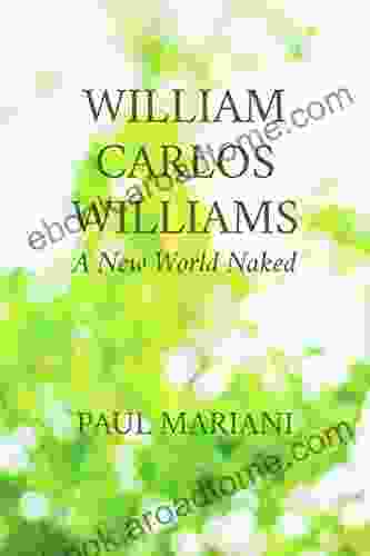 William Carlos Williams: A New World Naked