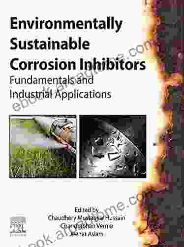 Environmentally Sustainable Corrosion Inhibitors: Fundamentals And Industrial Applications