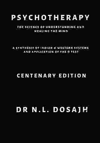 Psychotherapy: The Science Of Understanding And Healing The Mind: Centenary Edition