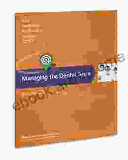 Managing The Dental Team: Best Practices (Guidelines For Practice Success)