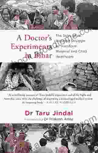 A Doctor S Experiments In Bihar