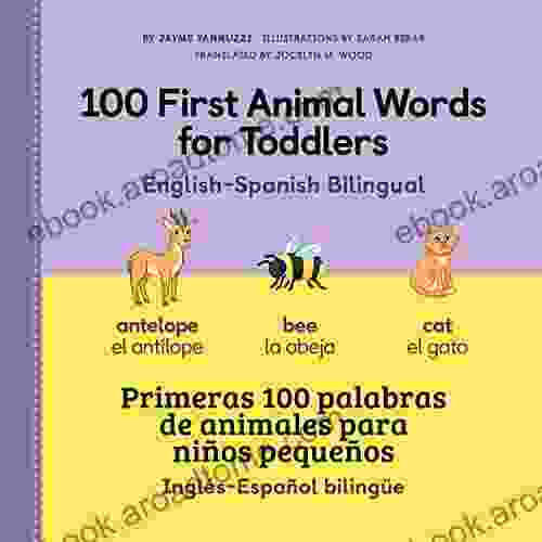 100 First Animal Words For Toddlers English Spanish Bilingual (100 First Words)