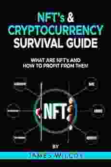 NFTs CRYPTOCURRENCY SURVIVAL GUIDE: What Are NFTs And How To Profit From Them