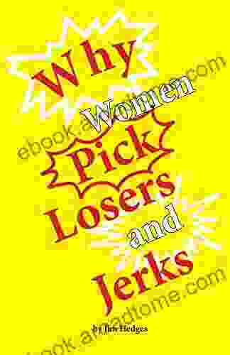 Why Women Pick Losers And Jerks