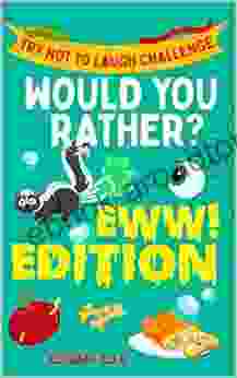 Would You Rather Try Not To Laugh Challenge: Eww Edition Children S Game For Kids Adults