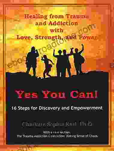 Yes You Can: 16 Steps For Discovery And Empowerment