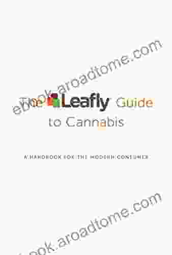 The Leafly Guide To Cannabis: A Handbook For The Modern Consumer